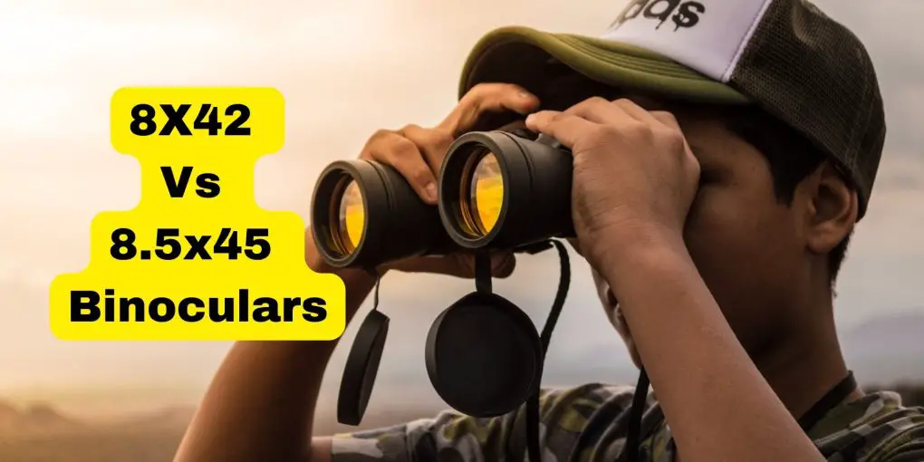 8x42 vs 8.5x45 binoculars